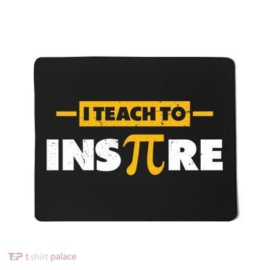 I Teach To Inspire Funny Math Teacher Mathematics Pi Day Gift Mousepad