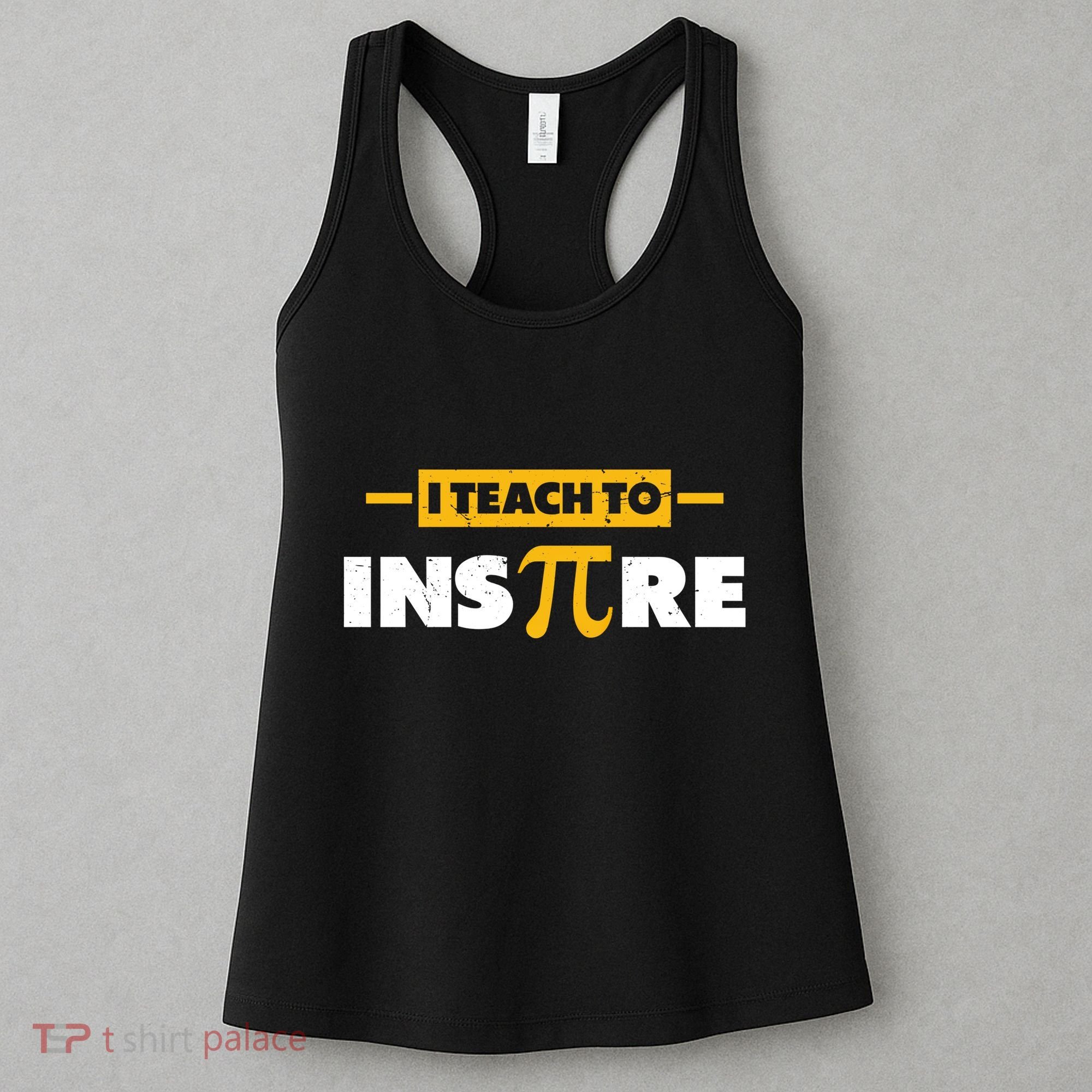 I Teach To Inspire Funny Math Teacher Mathematics Pi Day Gift Women's Tank Top