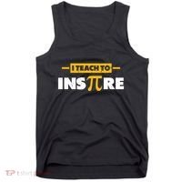 I Teach To Inspire Funny Math Teacher Mathematics Pi Day Gift Tank Top thumb 0
