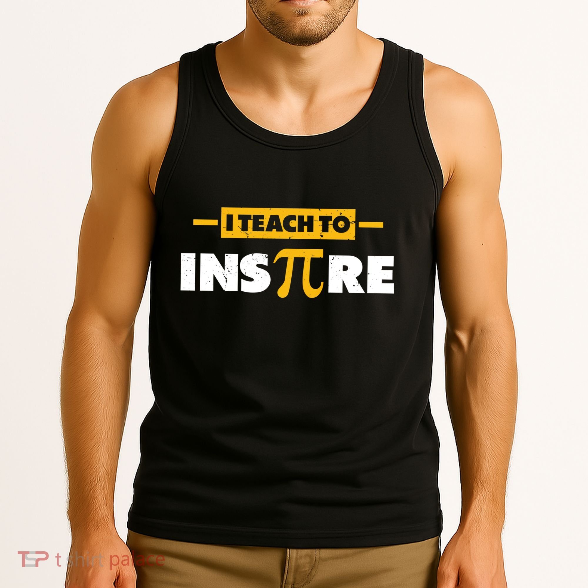 I Teach To Inspire Funny Math Teacher Mathematics Pi Day Gift Tank Top
