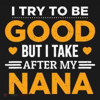 I Try To Be Good But I Take After My Nana Family Gift Women's Tank Top thumb 5