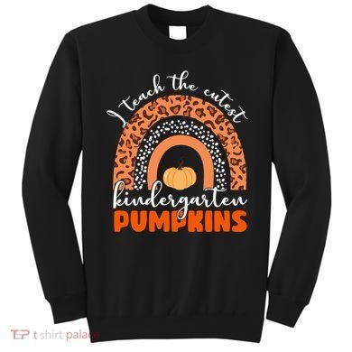 I Teach The Cutest Kindergarten Pumpkins Sweatshirt