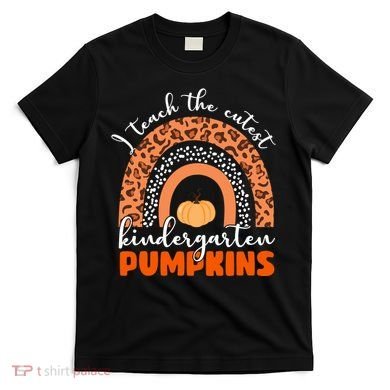 I Teach The Cutest Kindergarten Pumpkins T-Shirt