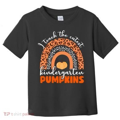 I Teach The Cutest Kindergarten Pumpkins Toddler T-Shirt