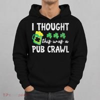 I Thought This Was A Pub Crawl Funny St Patricks Day Run Hoodie thumb 0