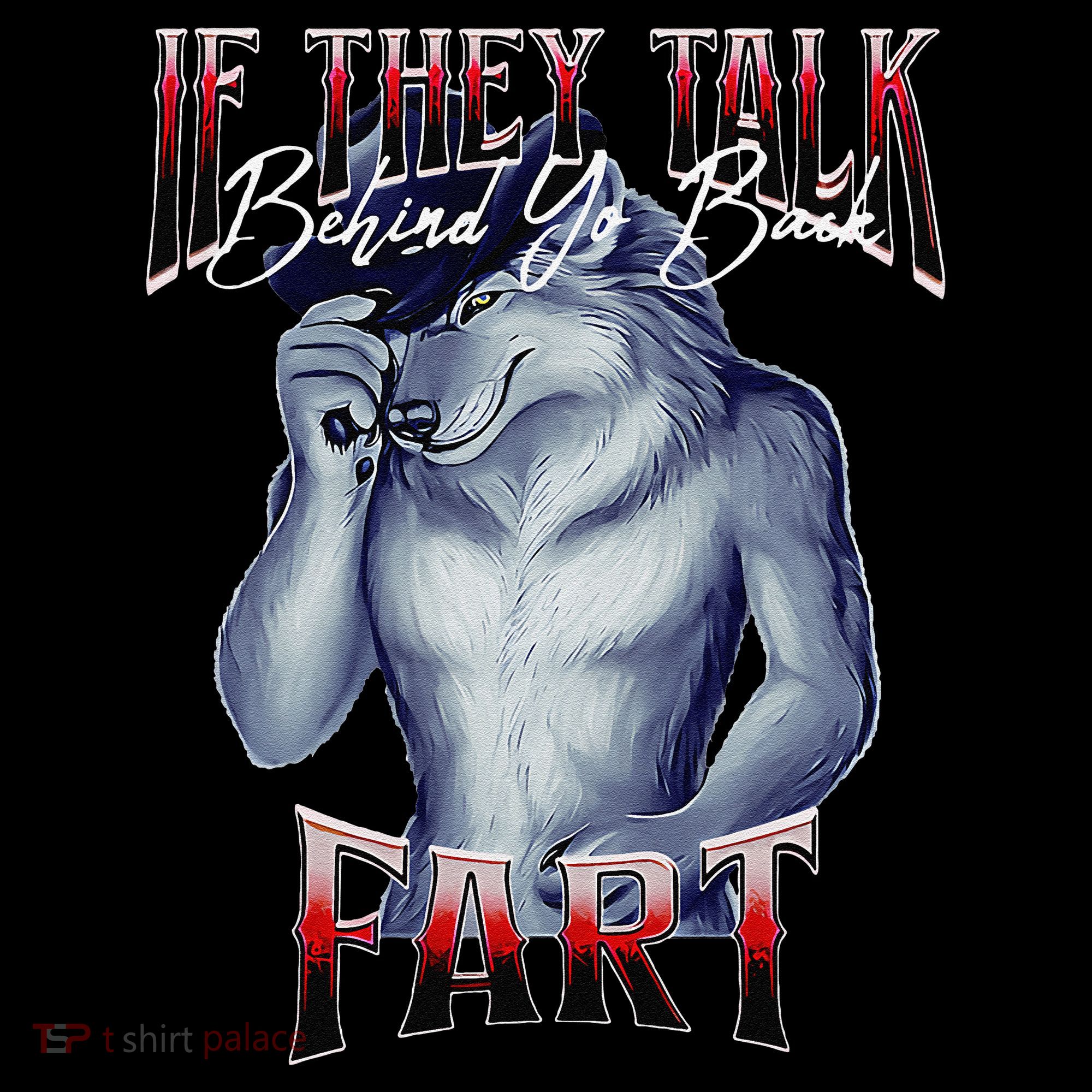 If They Talk Behind Yo Back Fart Funny Wolf Sayings Coffee Mug