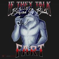 If They Talk Behind Yo Back Fart Funny Wolf Sayings Women's Hoodie thumb 2