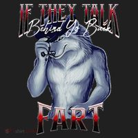 If They Talk Behind Yo Back Fart Funny Wolf Sayings Hat thumb 2