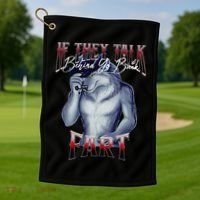 If They Talk Behind Yo Back Fart Funny Wolf Sayings Golf Towel thumb 1