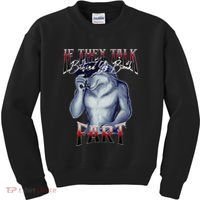 If They Talk Behind Yo Back Fart Funny Wolf Sayings Kids Sweatshirt thumb 0