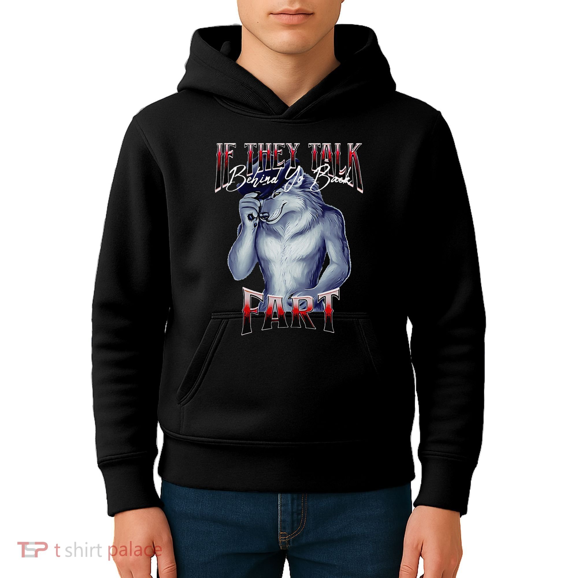 If They Talk Behind Yo Back Fart Funny Wolf Sayings Kids Hoodie