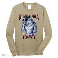 If They Talk Behind Yo Back Fart Funny Wolf Sayings Long Sleeve Shirt thumb 0