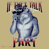 If They Talk Behind Yo Back Fart Funny Wolf Sayings Sweatshirt thumb 2