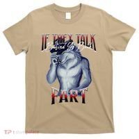 If They Talk Behind Yo Back Fart Funny Wolf Sayings T-Shirt thumb 0