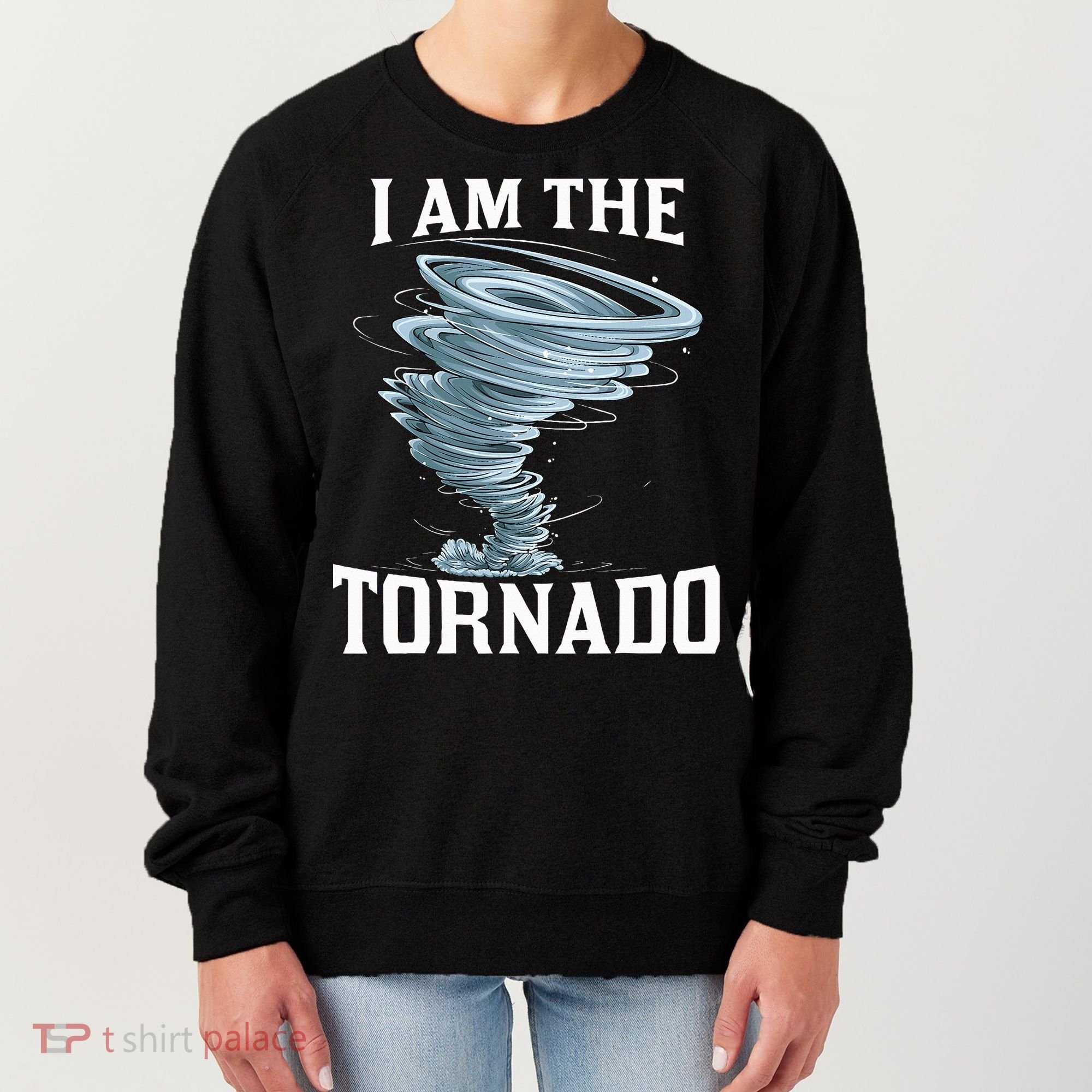 IM The Tornado Storm Twister Meteorologist Women's Sweatshirt