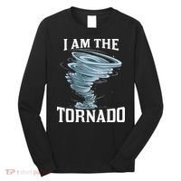 IM The Tornado Storm Twister Meteorologist Long Sleeve Shirt thumb 0
