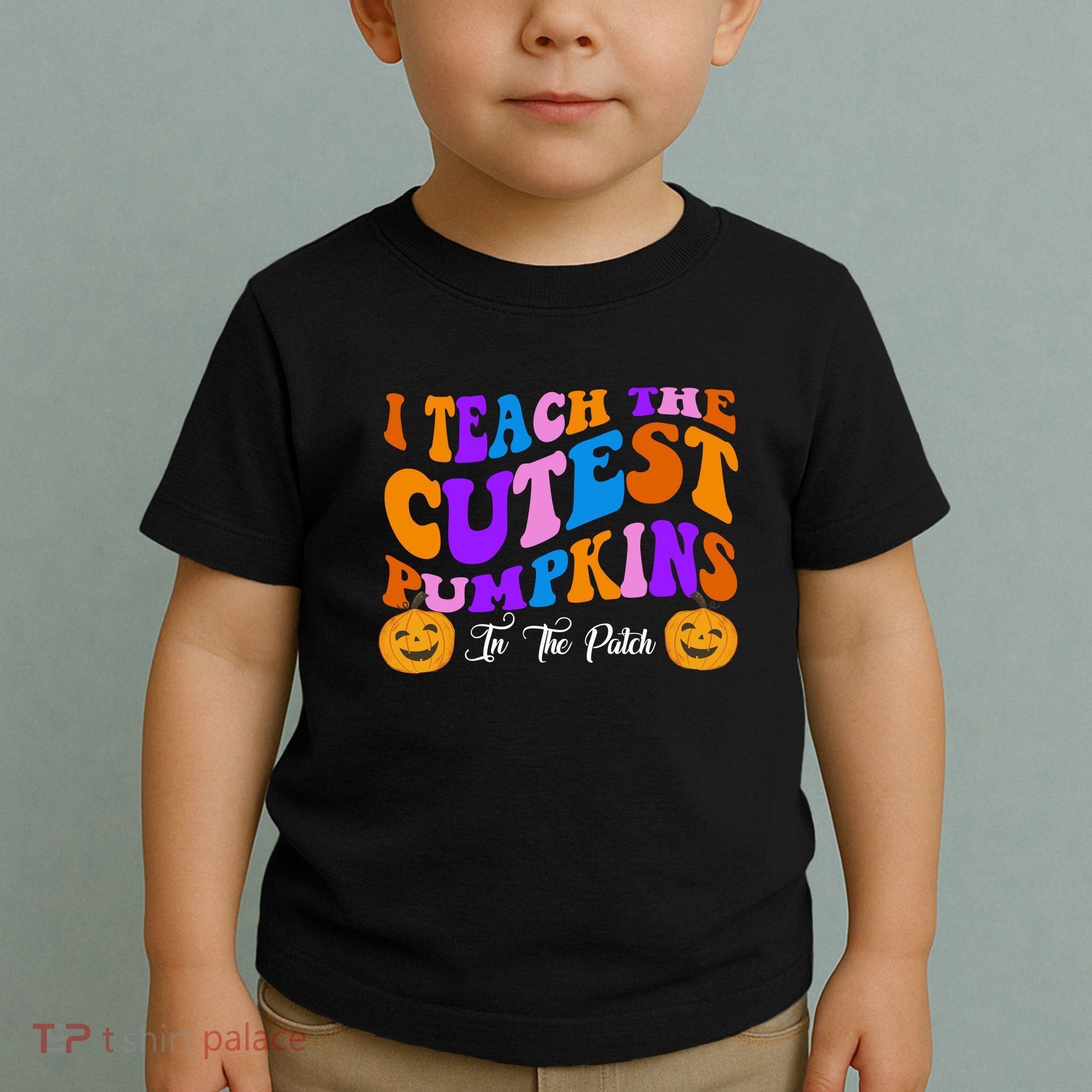 I Teach The Cutest Pumpkins In The Patch Halloween Teacher Toddler T-Shirt