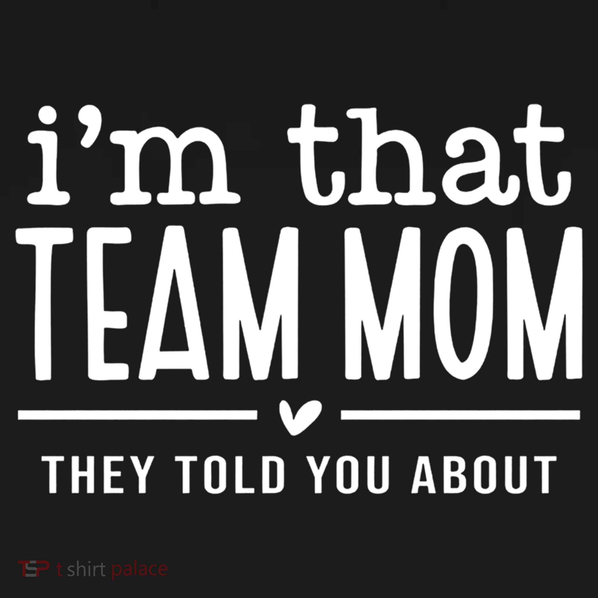 IM That Team Mom They Told You About Gift Doggie Tank