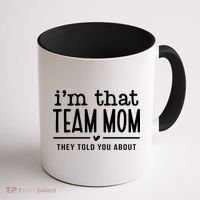 IM That Team Mom They Told You About Gift Coffee Mug thumb 1