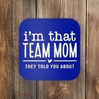 IM That Team Mom They Told You About Gift Coaster thumb 0