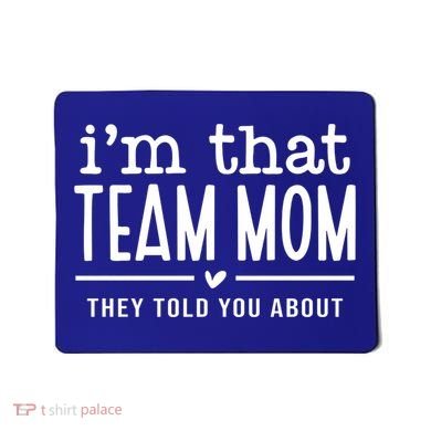 IM That Team Mom They Told You About Gift Mousepad