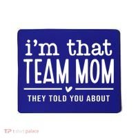 IM That Team Mom They Told You About Gift Mousepad thumb 0