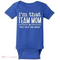 IM That Team Mom They Told You About Gift Baby Bodysuit thumb 0