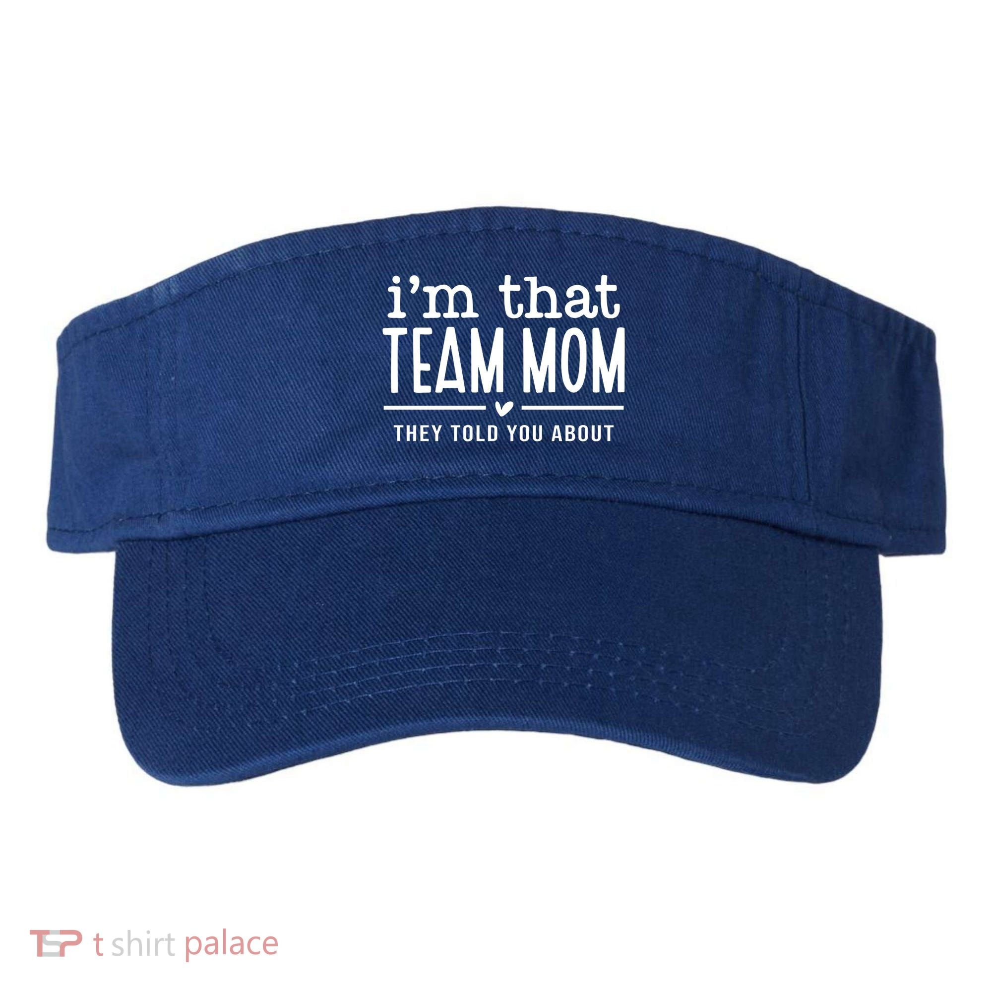 IM That Team Mom They Told You About Gift Visor