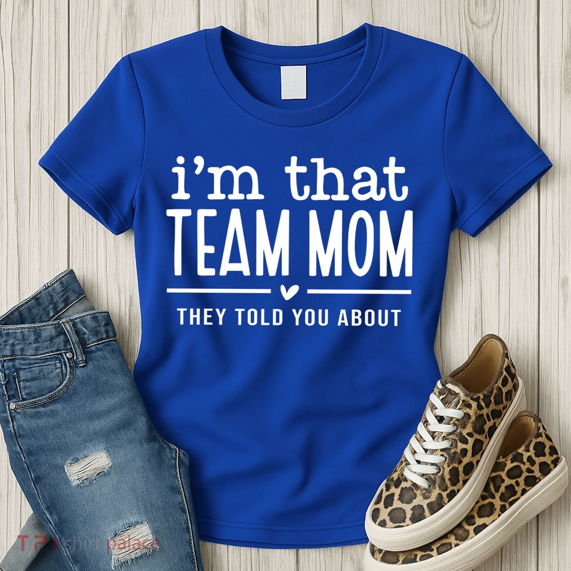 IM That Team Mom They Told You About Gift Women's T-Shirt