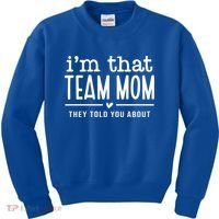 IM That Team Mom They Told You About Gift Kids Sweatshirt thumb 0