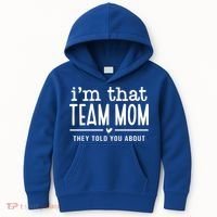 IM That Team Mom They Told You About Gift Kids Hoodie thumb 0