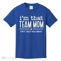 IM That Team Mom They Told You About Gift Kids T-Shirt thumb 0