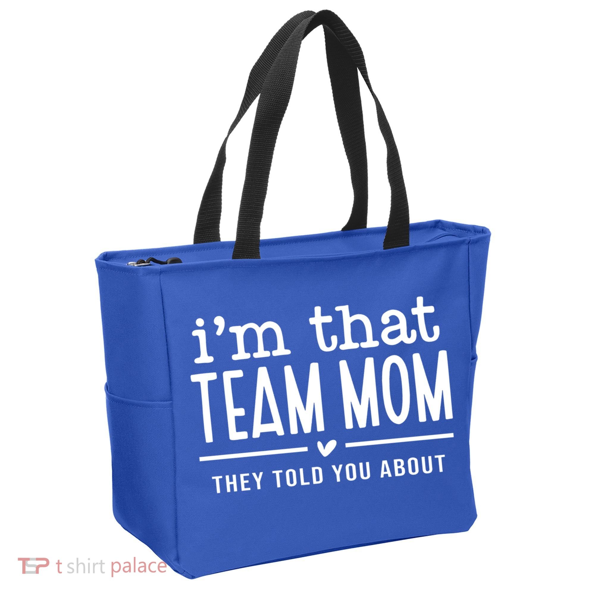 IM That Team Mom They Told You About Gift Tote Bag