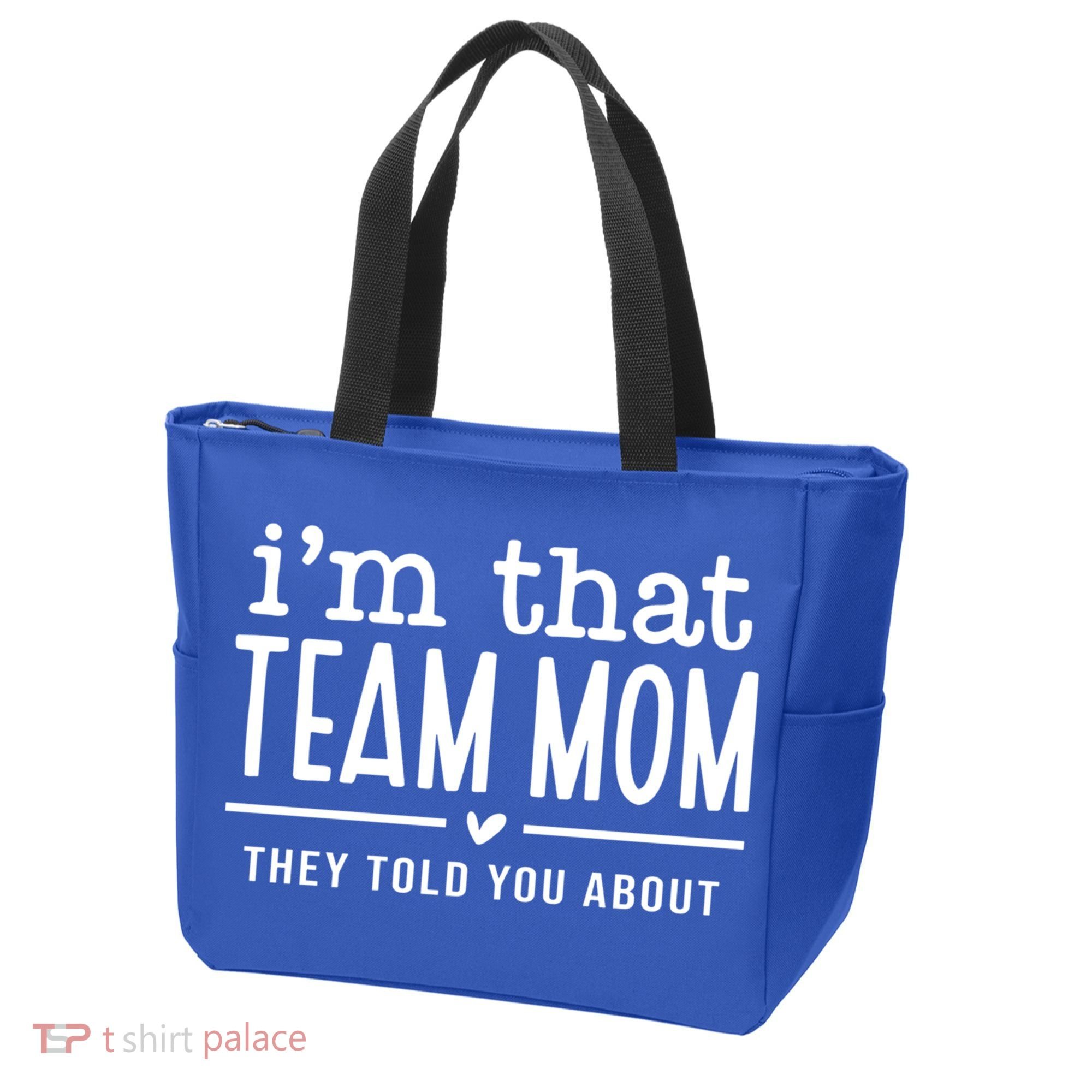 IM That Team Mom They Told You About Gift Tote Bag