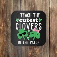 I Teach The Cutest Clovers In The Patch St Patrick's Day Teacher Coaster thumb 0