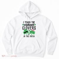 I Teach The Cutest Clovers In The Patch St Patrick's Day Teacher Hoodie thumb 0