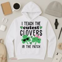 I Teach The Cutest Clovers In The Patch St Patrick's Day Teacher Hoodie thumb 3
