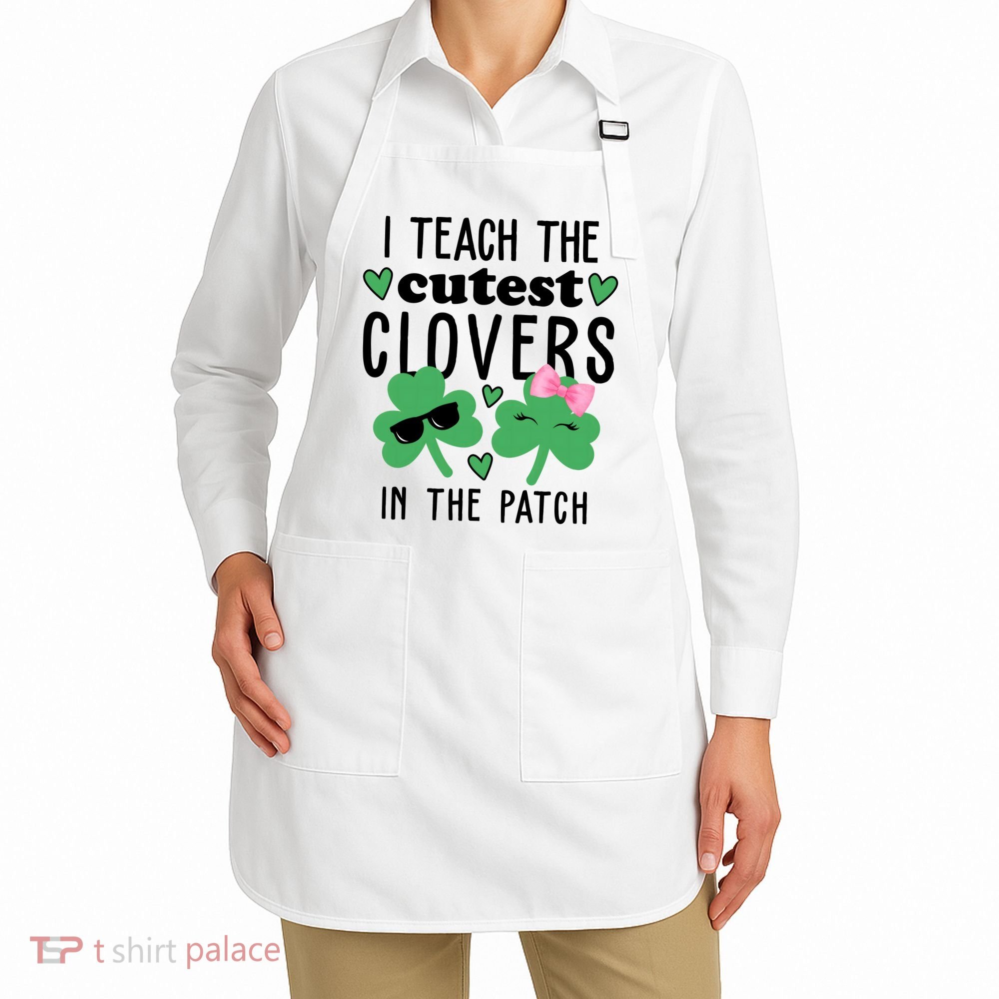 I Teach The Cutest Clovers In The Patch St Patrick's Day Teacher Apron