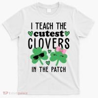 I Teach The Cutest Clovers In The Patch St Patrick's Day Teacher T-Shirt thumb 0