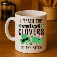 I Teach The Cutest Clovers In The Patch St Patrick's Day Teacher Coffee Mug thumb 4