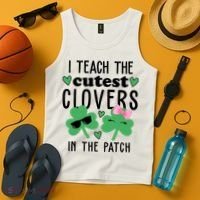 I Teach The Cutest Clovers In The Patch St Patrick's Day Teacher Tank Top thumb 4
