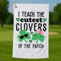 I Teach The Cutest Clovers In The Patch St Patrick's Day Teacher Golf Towel thumb 1