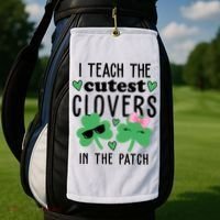 I Teach The Cutest Clovers In The Patch St Patrick's Day Teacher Golf Towel thumb 2