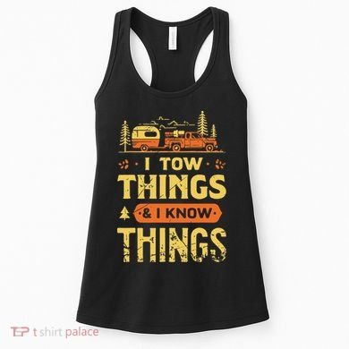 I Tow Things And I Know Things Women's Tank Top