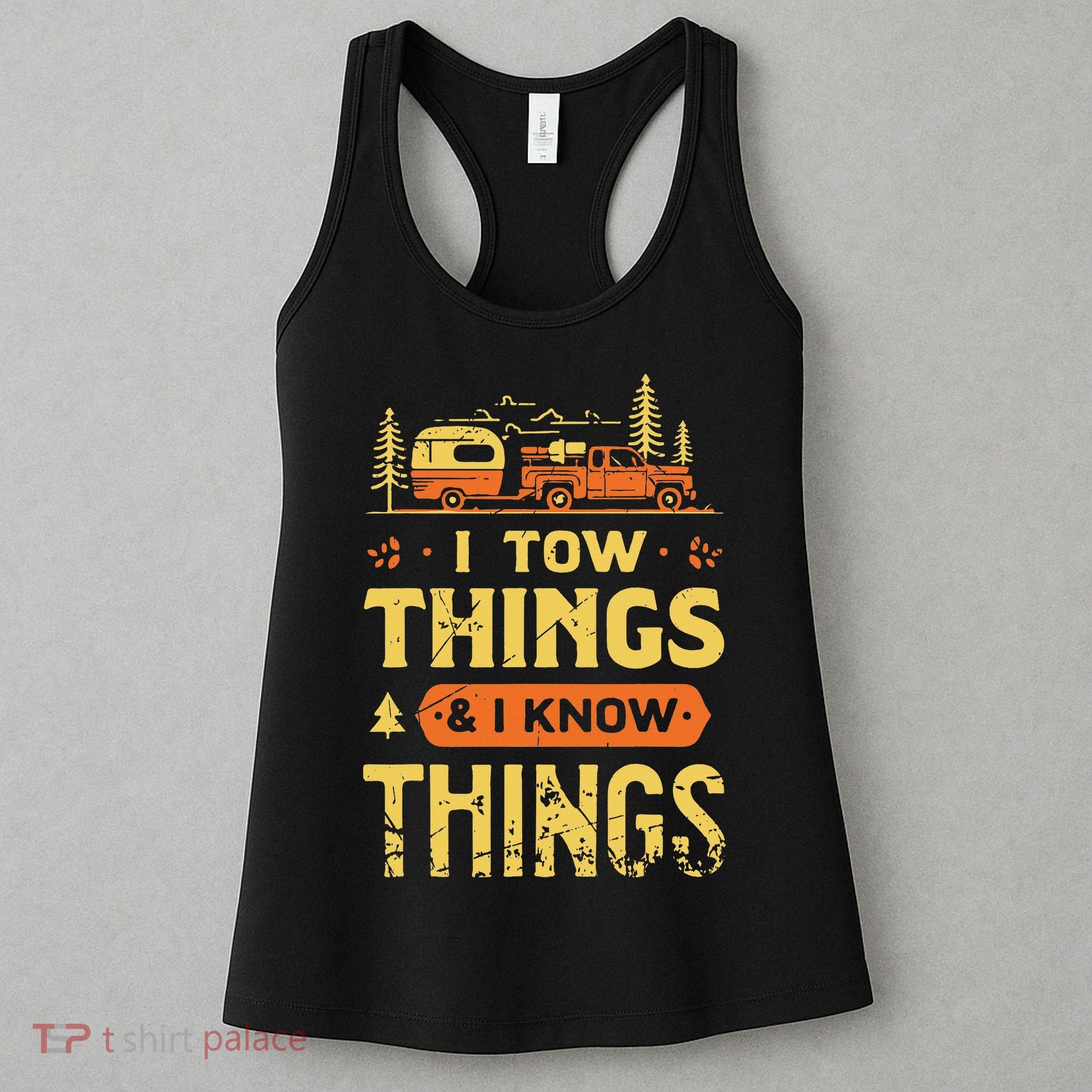 I Tow Things And I Know Things Women's Tank Top