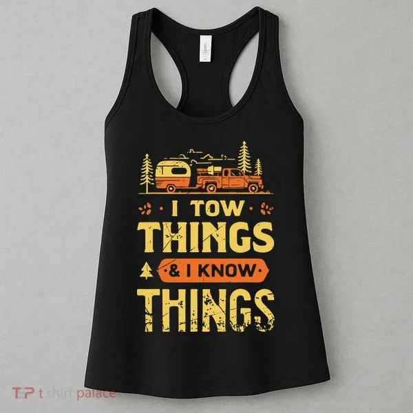 I Tow Things And I Know Things Women's Tank Top