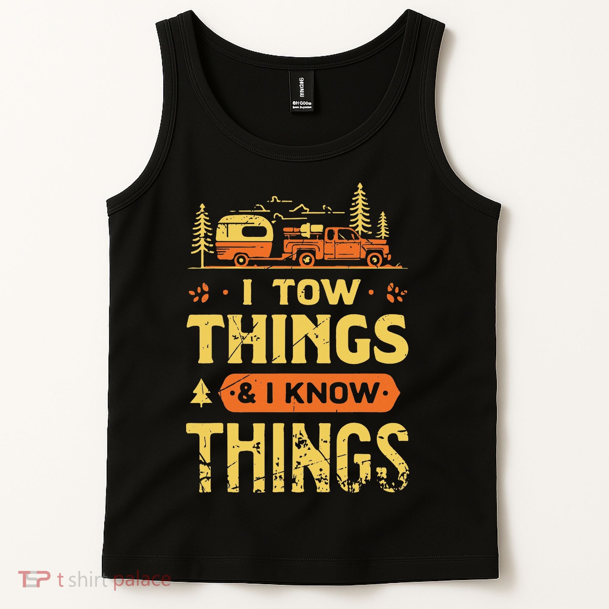 I Tow Things And I Know Things Tank Top