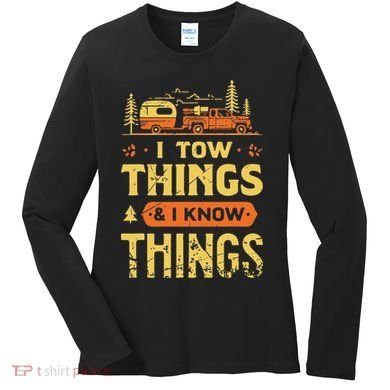 I Tow Things And I Know Things Women's Long Sleeve Shirt