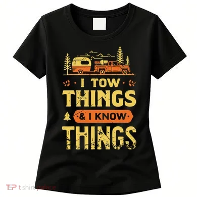 I Tow Things And I Know Things Women's T-Shirt