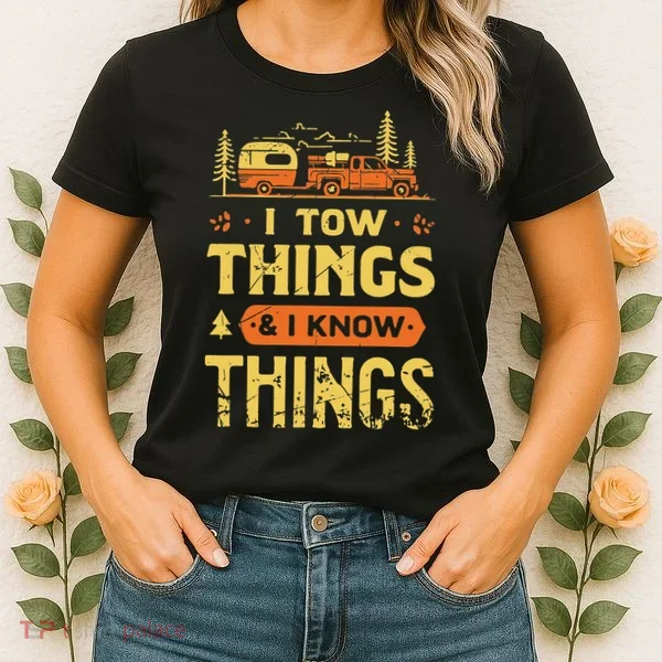 I Tow Things And I Know Things Women's T-Shirt